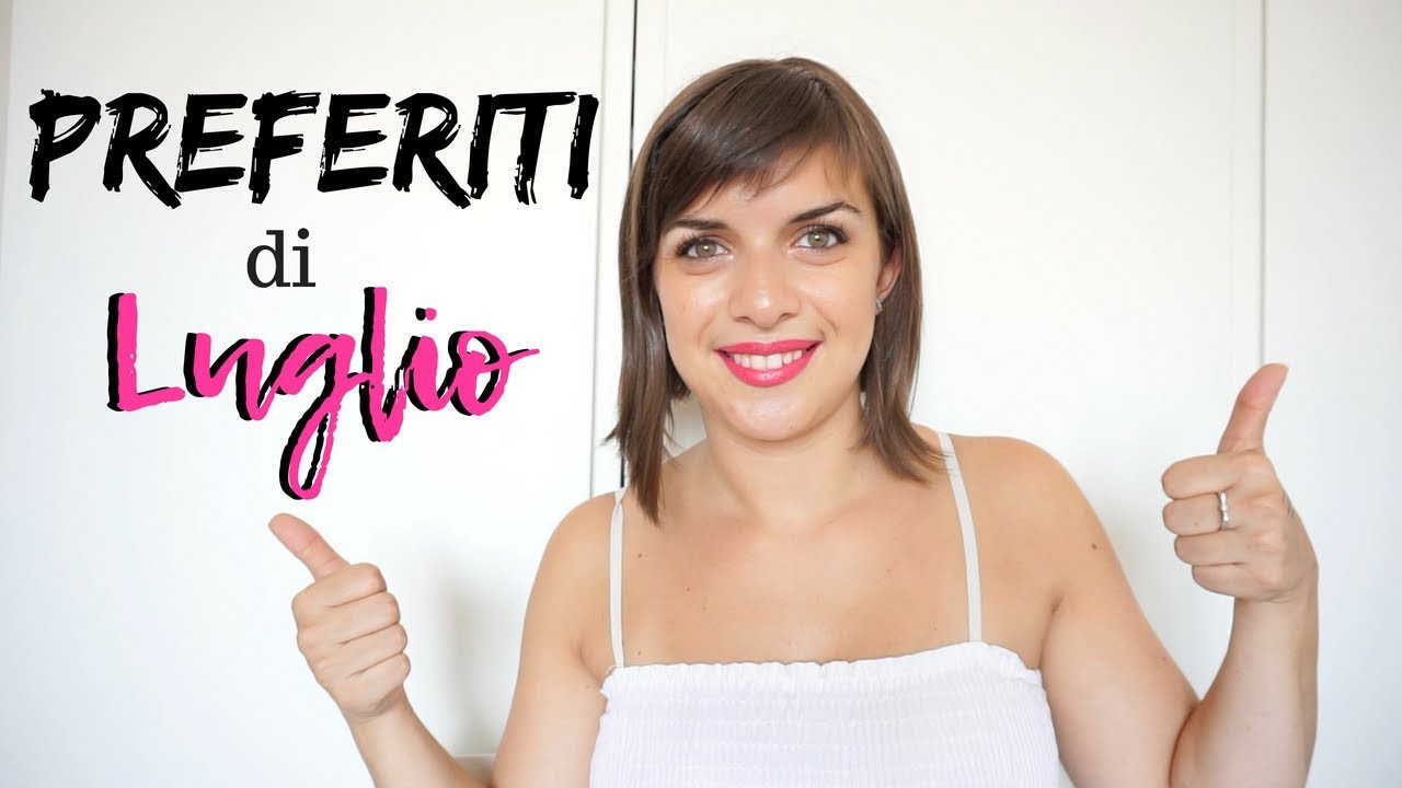 Preferiti di Luglio 2018 | NurseLinda87
