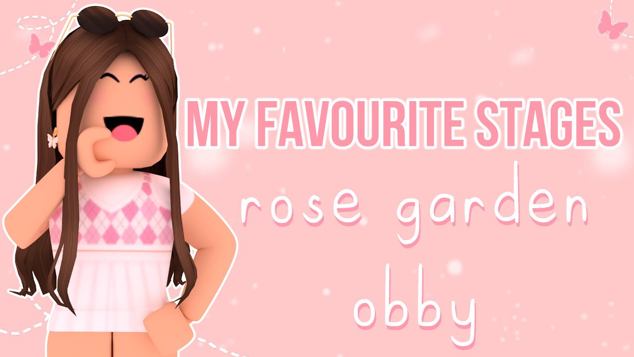 My FAVOURITE Stages In ROSE GARDEN OBBY | Scarlettio