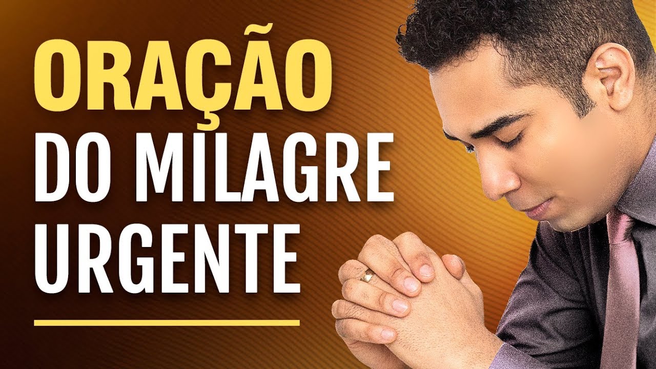 ORA&Ccedil;&Atilde;O DO MILAGRE URGENTE