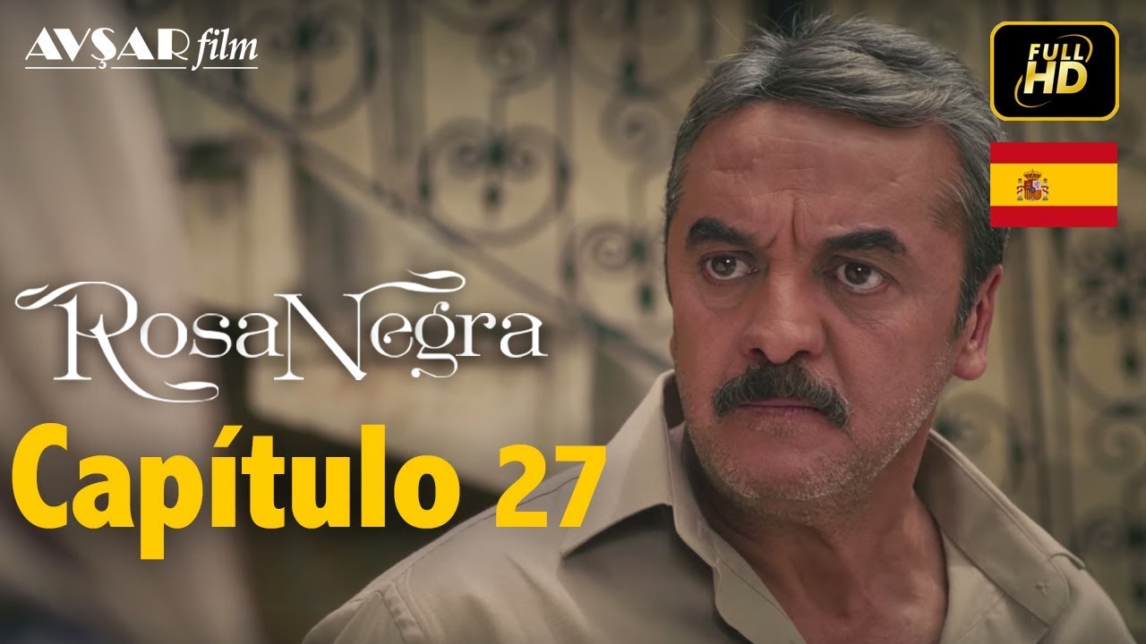 Rosa Negra - Capítulo 27 (HD) En Español