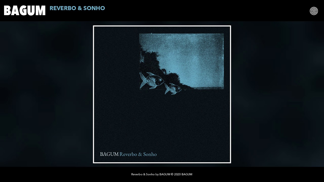BAGUM - Reverbo & Sonho (Audio)