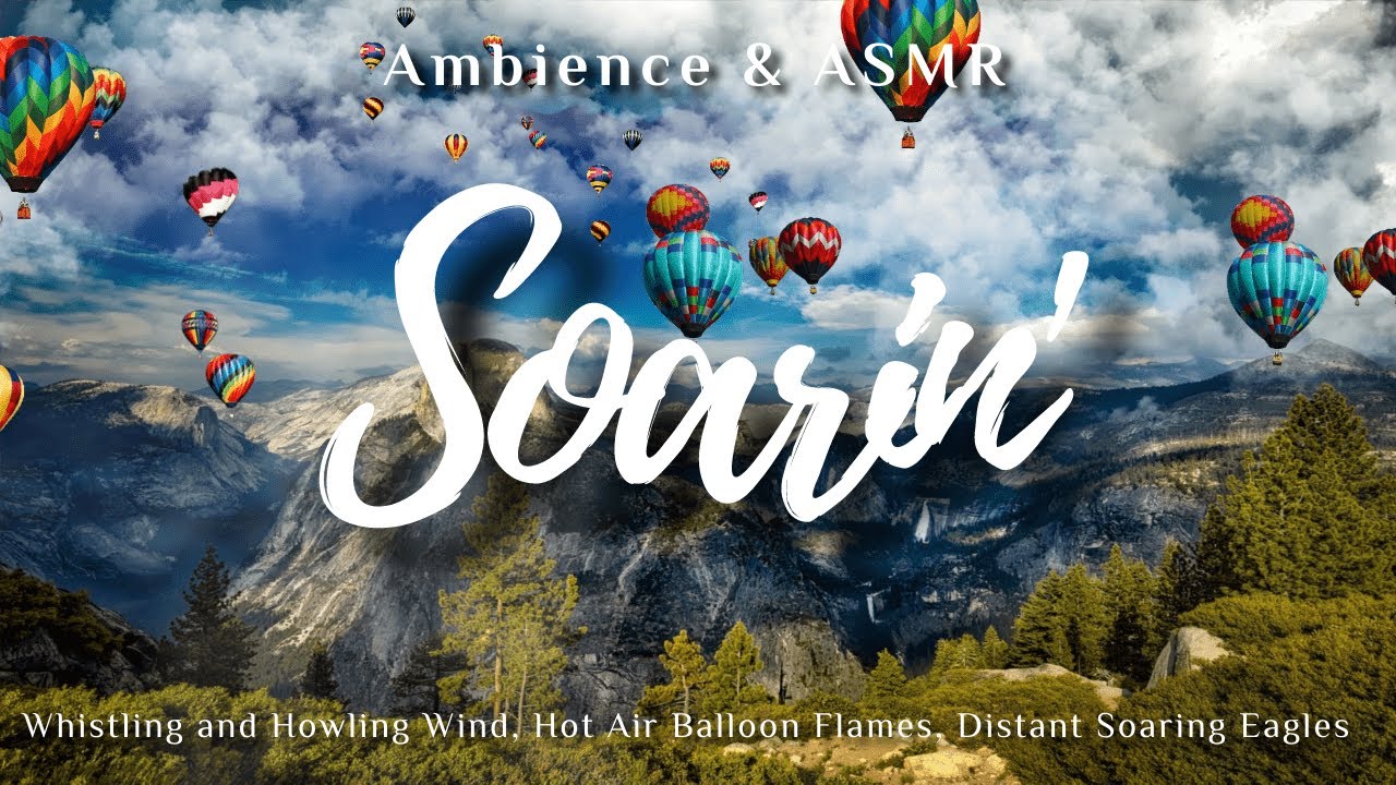 Hot Air Balloon Ambient Worlds ~ howling and whistling wind, burner sounds, distant eagles and hawks