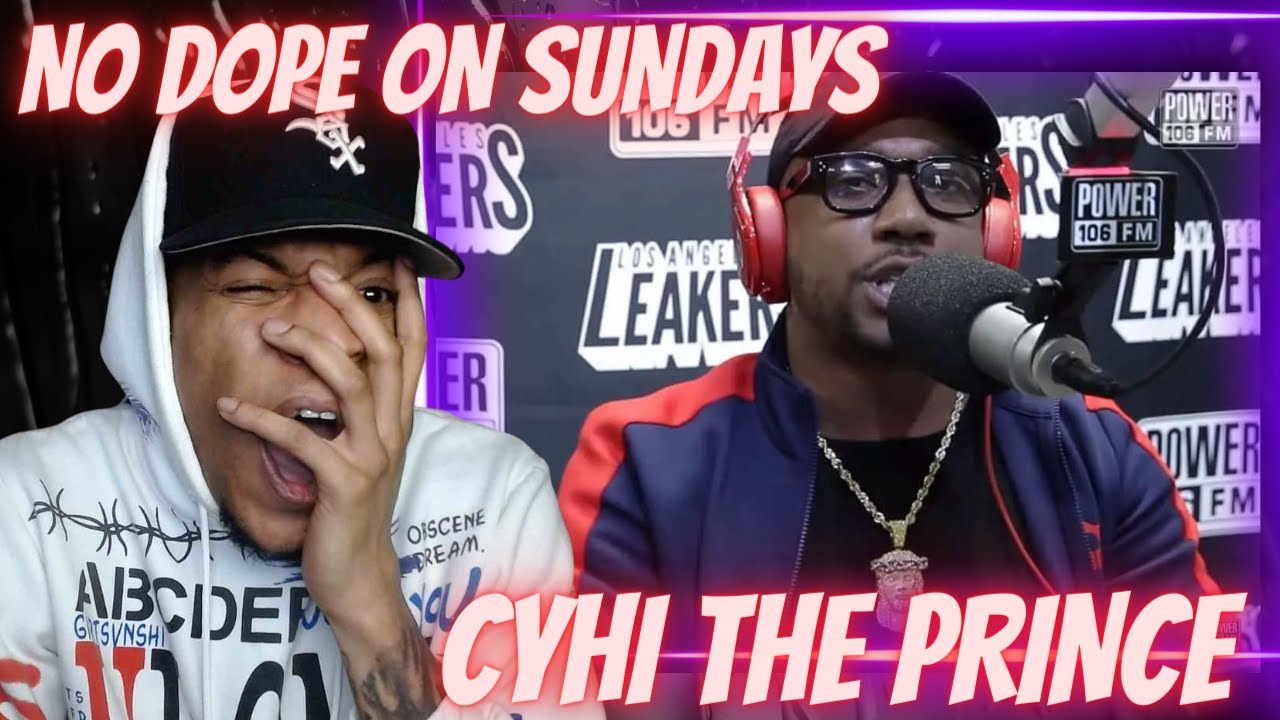 NO DOPE ON SUNDAYS!! CYHI THE PRINCE - LA LEAKERS FREESTYLE | REACTION