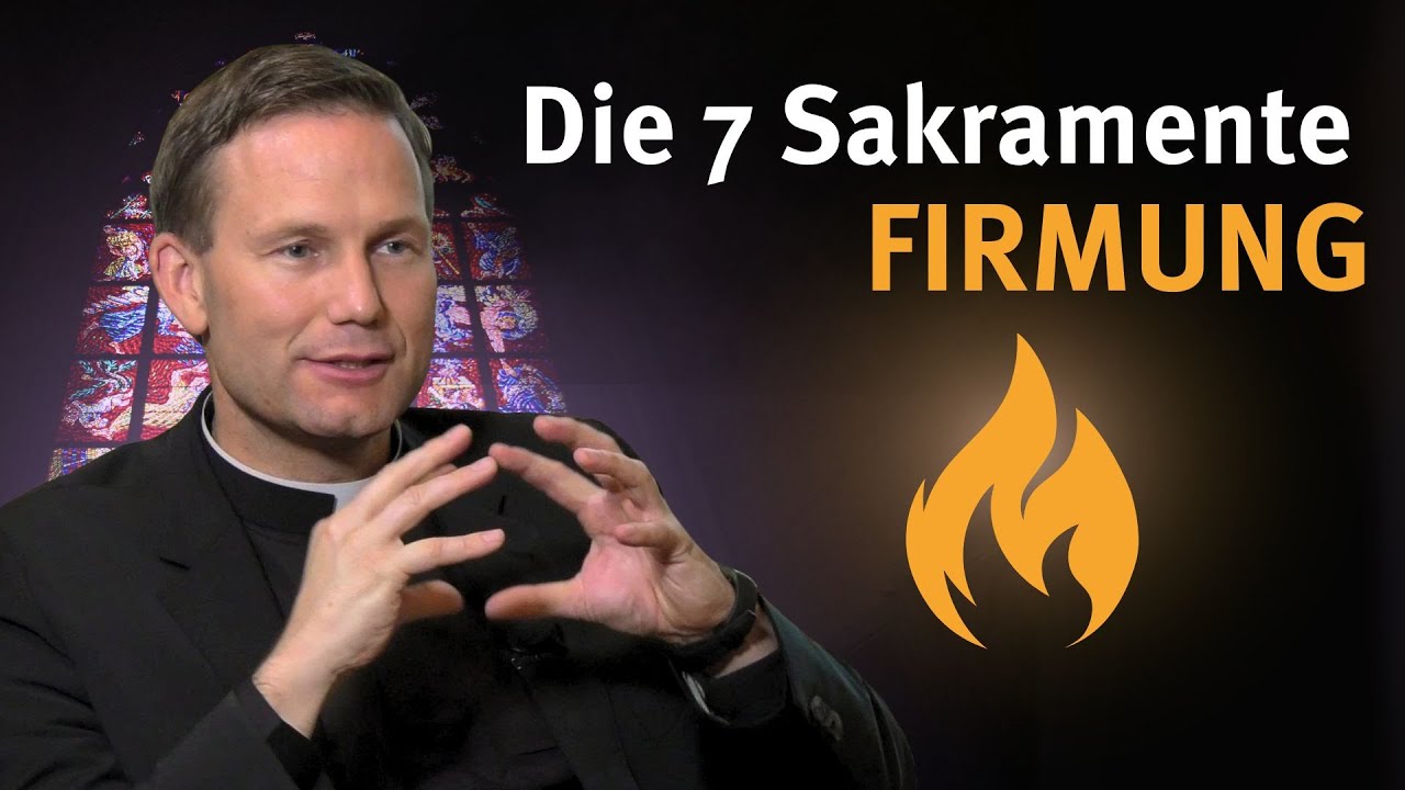 Die Sakramente I Firmung I mit Prof. Ralph Weimann