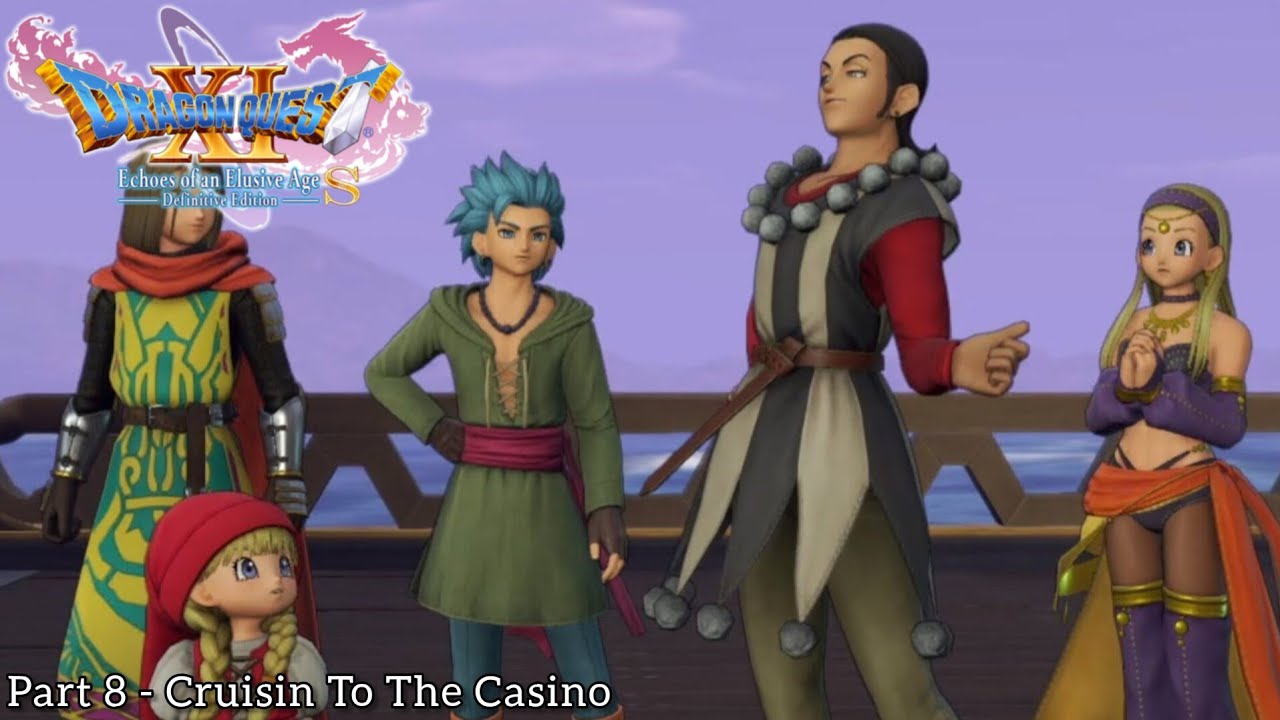 DQ11 100% Playthrough | Part 8 - Cruisin To The Casino