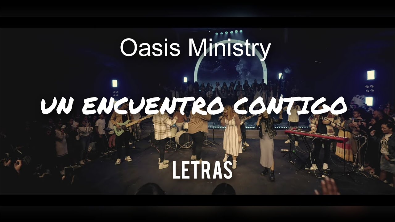 UN ENCUENTRO CONTIGO | OASIS MINISTRY Y JORDAN MATEO | LETRAS