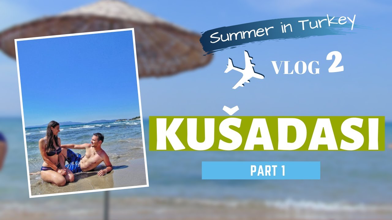 Summer in Turkey (part 2): Kušadasi (I deo) - plaže (Green, Ladies, Long, Kuštur) & Aquapark Fantasy