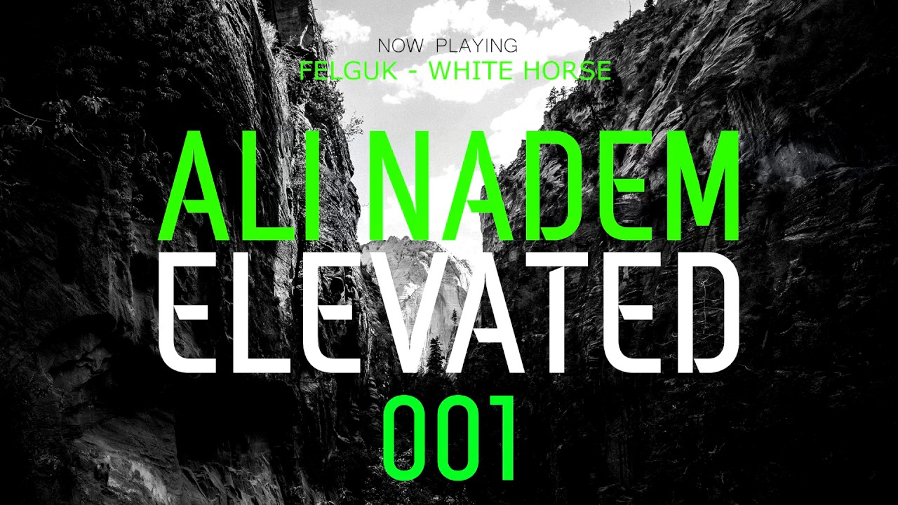 ALI NADEM - ELEVATED - 001 - LIVE MIX [FREE DOWNLOAD]