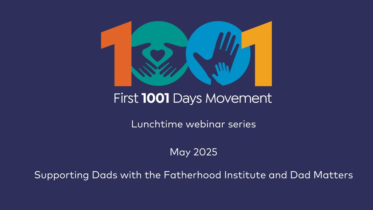First 1001 Days Webinar - Supporting Dads
