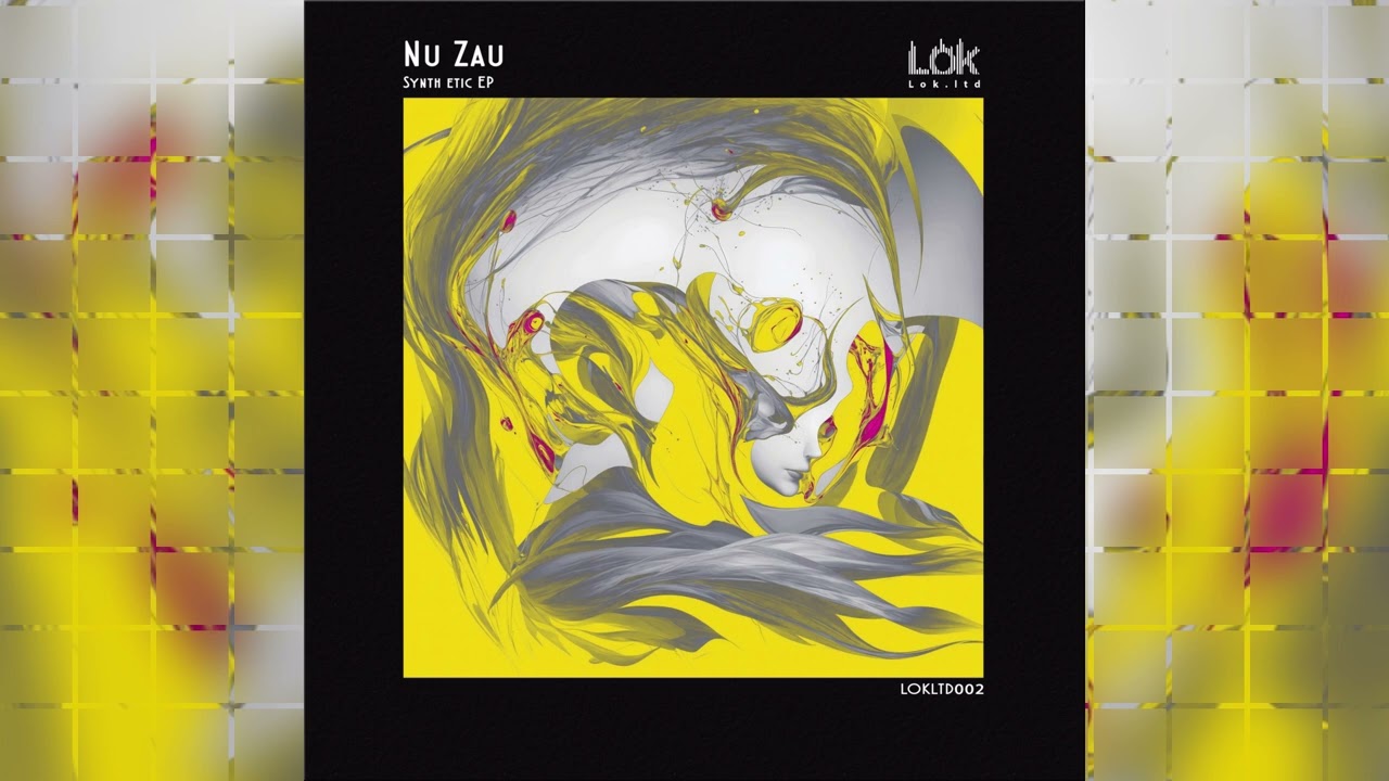 Nu Zau - Synthetic [LOKLTD002]