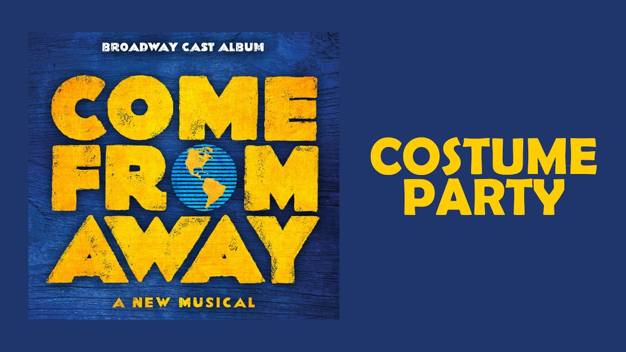 Costume Party &mdash; Come From Away (Lyric Video) [OBC]