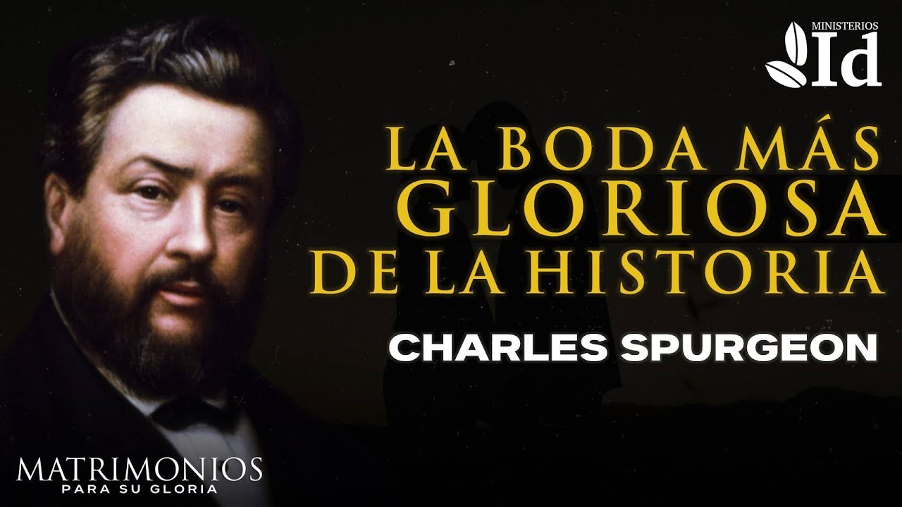 La BODA MÁS GLORIOSA de la historia ▶ Charles Spurgeon | Matrimonios