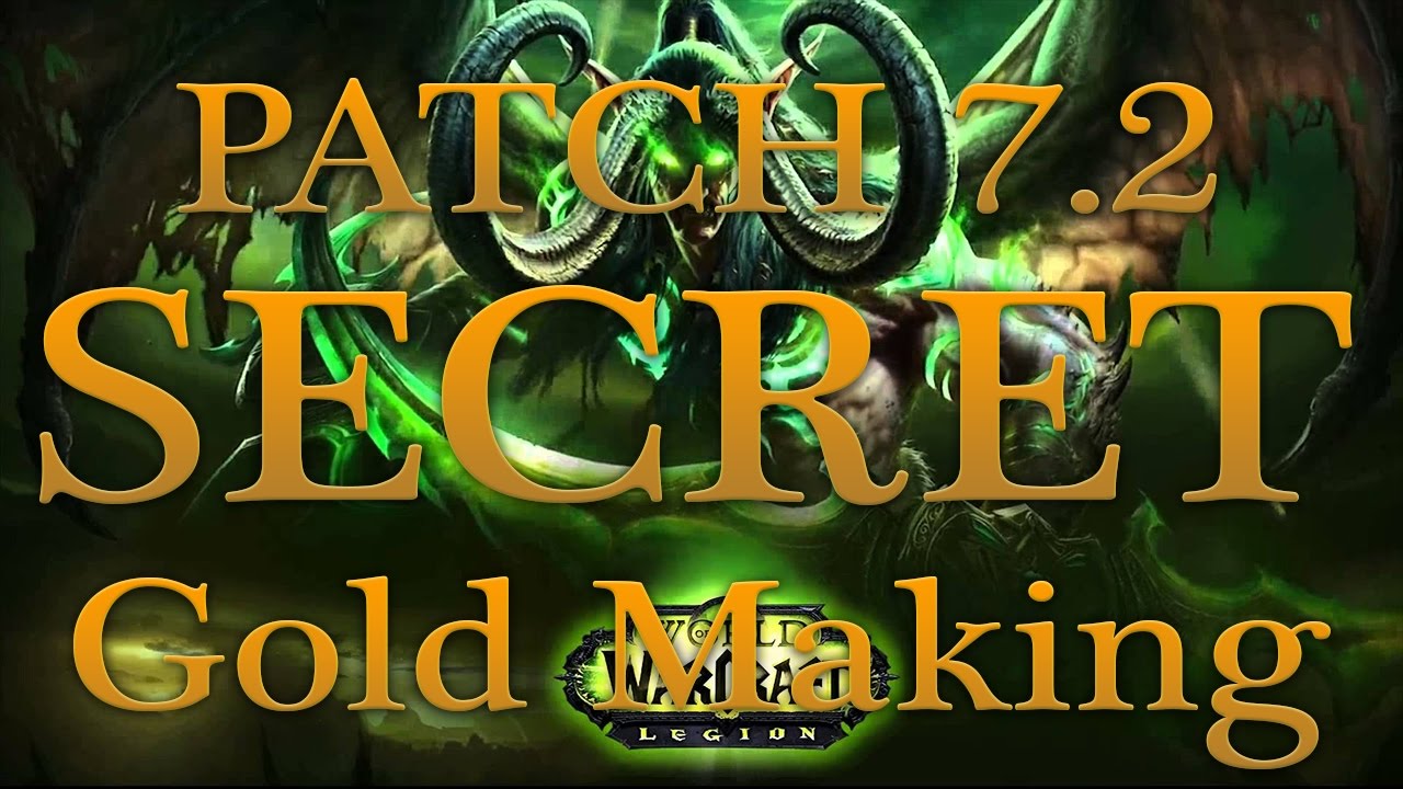 Patch 7.2 World of Warcraft Legion Secret Gold Making Technique