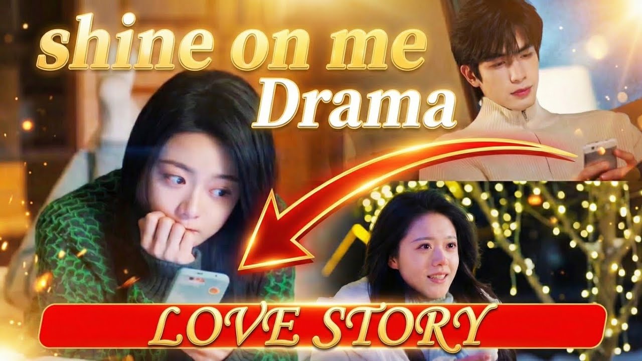Shine On Me C-Drama Full story Hindi || Shocking Scenes Explained Urdu | #asiandrama #shineonme 