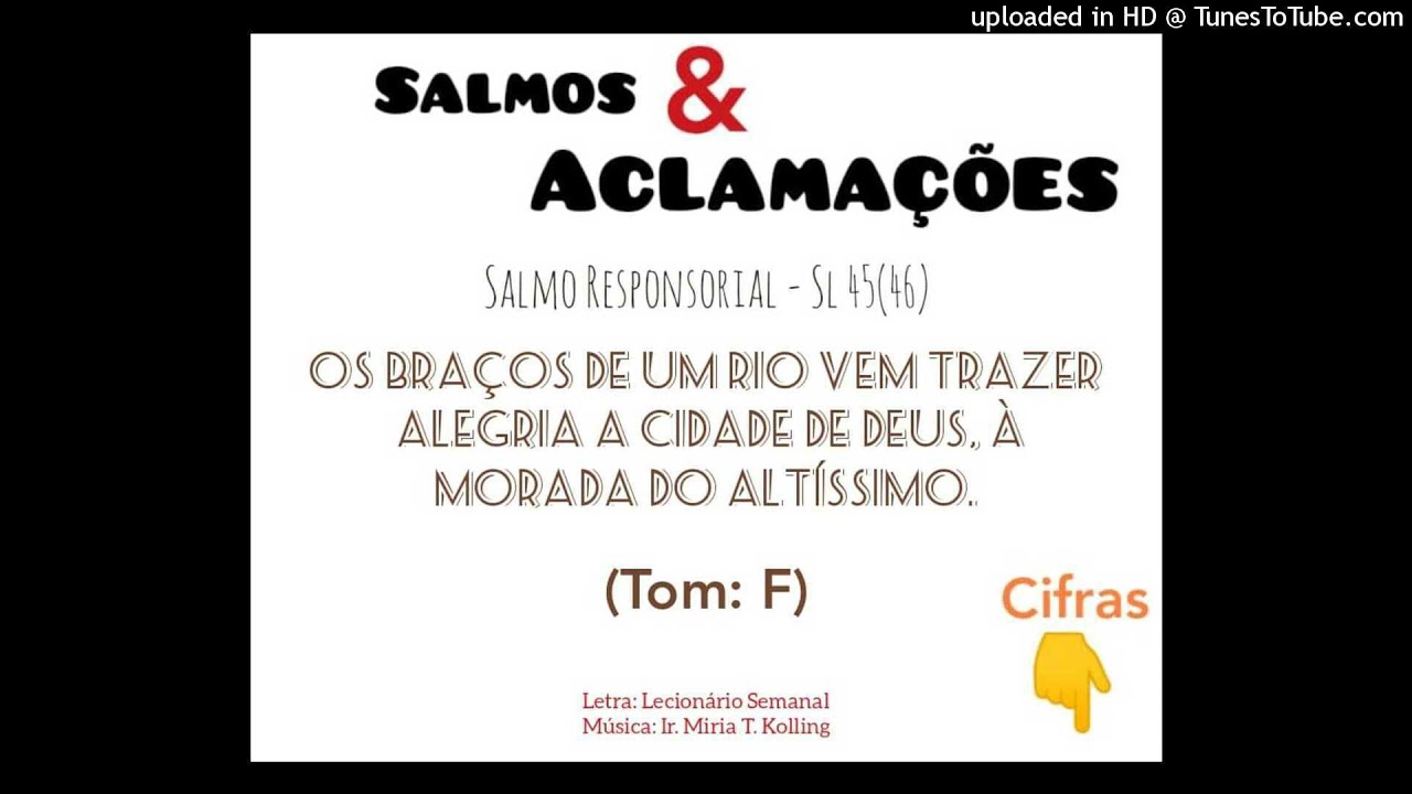 Os braços de um rio vêm trazer alegria à Cidade de Deus, à morada do Altíssmimo - Sl 45(46)