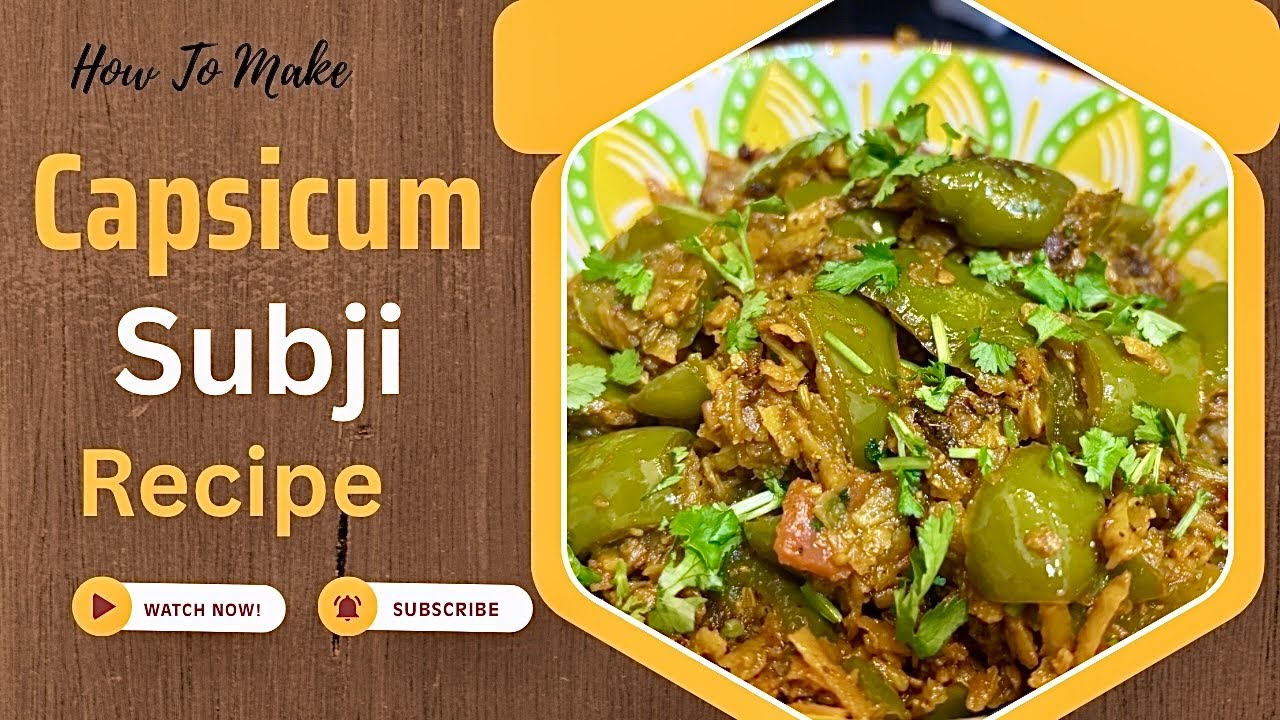 “शिमला मिर्च की मसालेदार सब्जी | होटल जैसी स्वादिष्ट कैप्सिकम रेसिपी | Easy Shimla Mirch Sabzi”।
