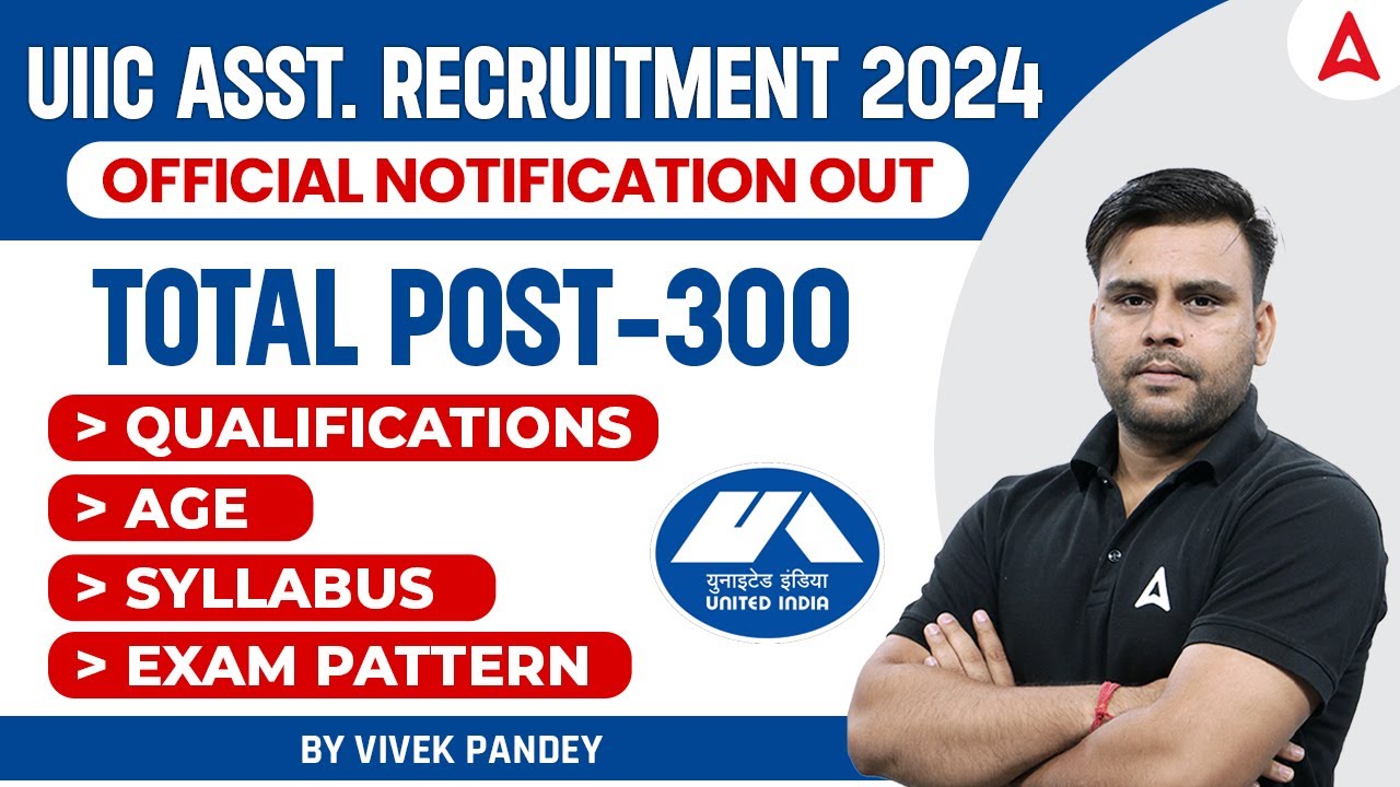UIIC Assistant Recruitment 2024 | UIIC Assistant Syllabus, Age, Exam Pattern, Qualification