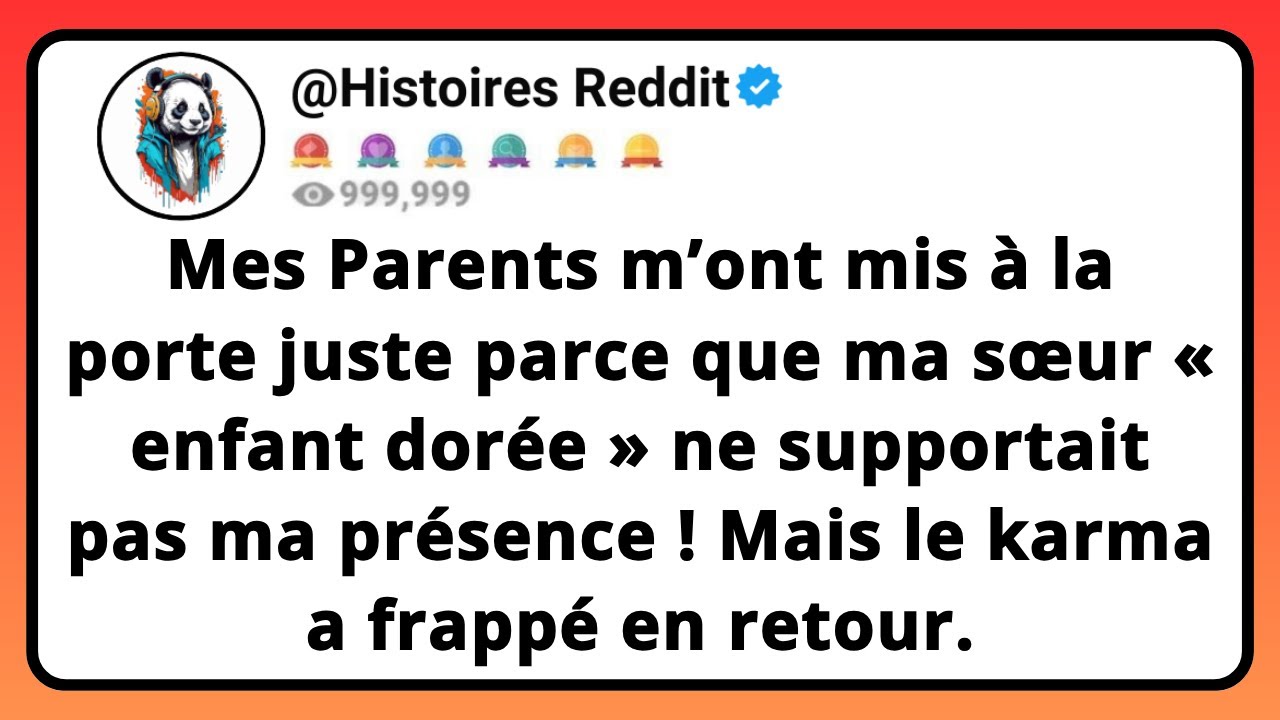 Mes PARENTS M&rsquo;ont Mis &Agrave; La Porte Juste Parce Que Ma S&oelig;ur &laquo; Enfant Dor&eacute;e &raquo; Ne Supportait Pas Ma...