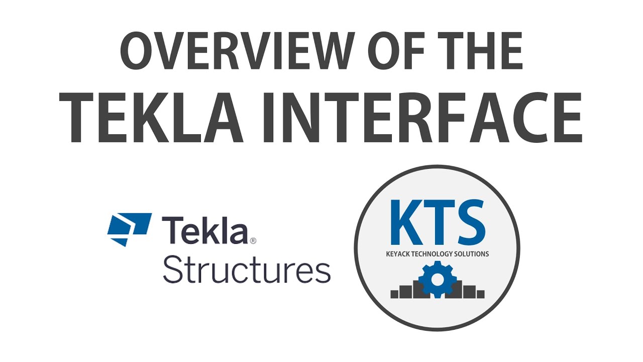 KTS - Overview of the Tekla Structures Interface