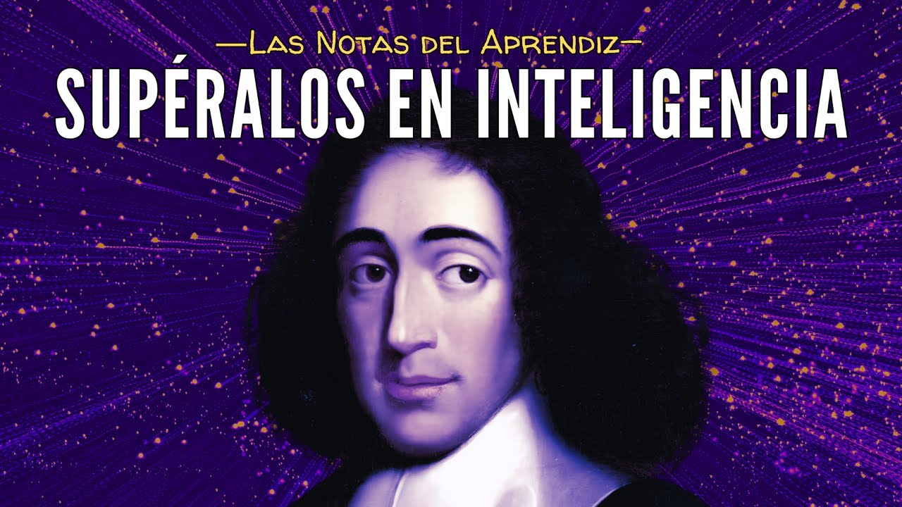 Se Más Inteligente Que Los Demás - Los 3 Niveles de Pensamiento de Spinoza para Ser Feliz y Exitoso