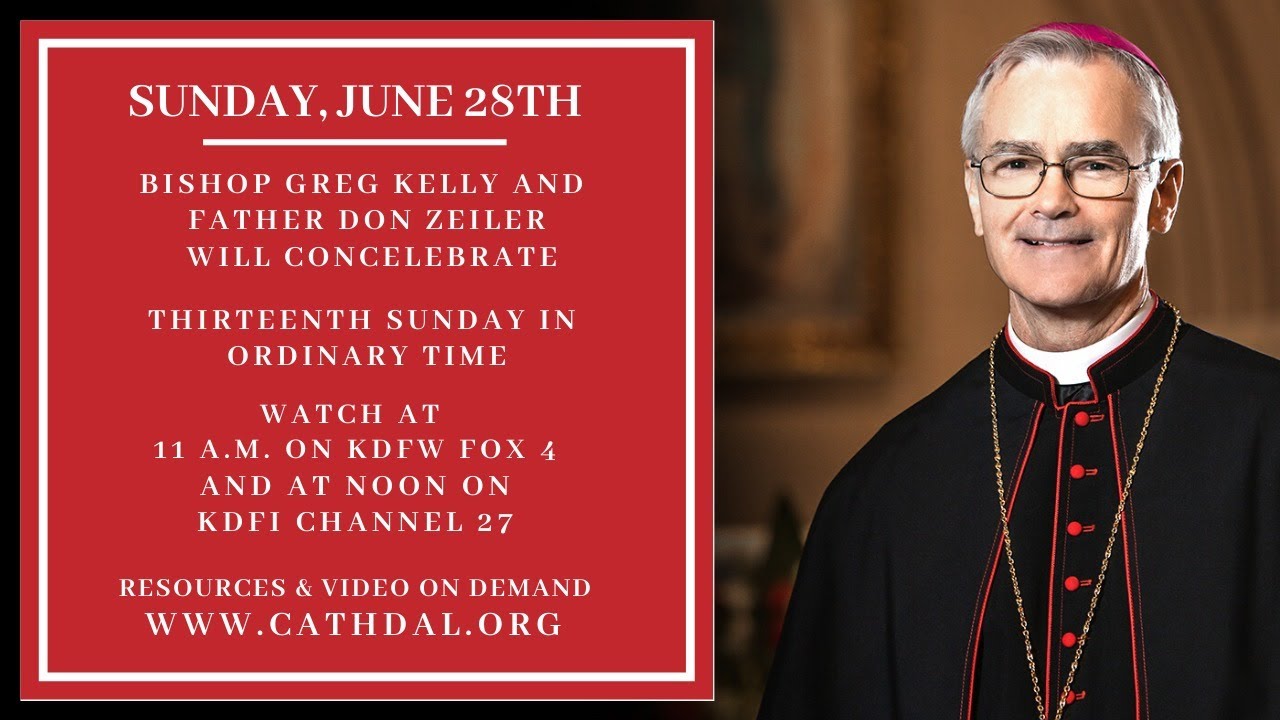 Sunday Mass with Bishop Greg Kelly - Thirteenth Sunday in Ordinary Time