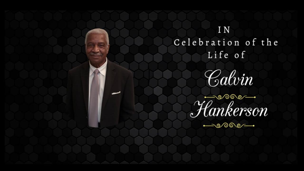 Celebration of Life for Brother Calvin Hankerson