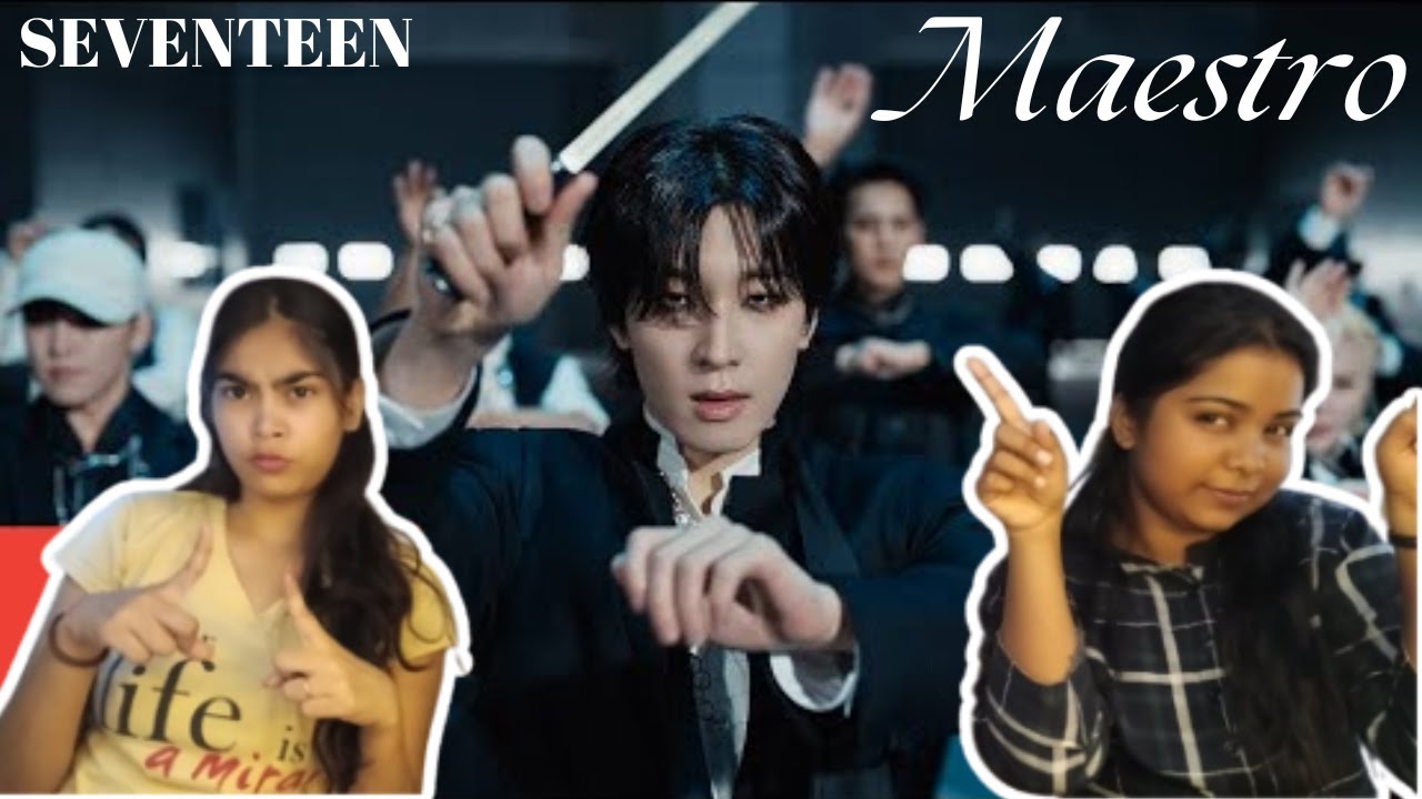 SEVENTEEN (세븐틴) 'MAESTRO' Official MV | Indian Girls' Reaction | @AnindyaGloria