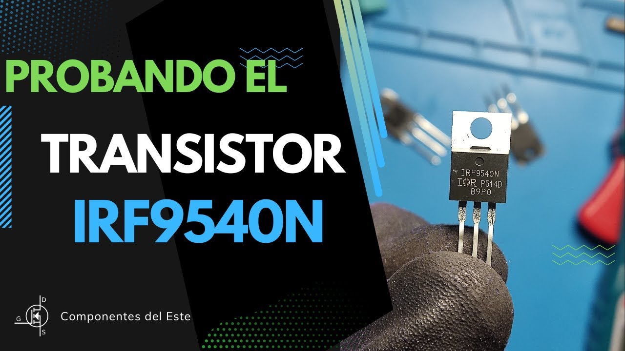 Probar transistor IRF9540N - Como medir un MOSFET