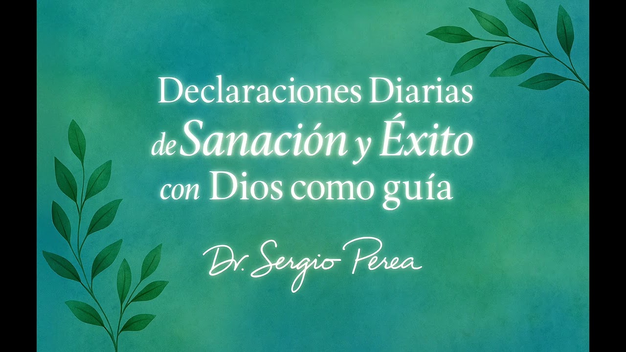 ❤️ Declaraciones Diarias de Sanaci&oacute;n y &Eacute;xito con Dios como gu&iacute;a - Dr. Sergio Perea (Dr. Chocolate)
