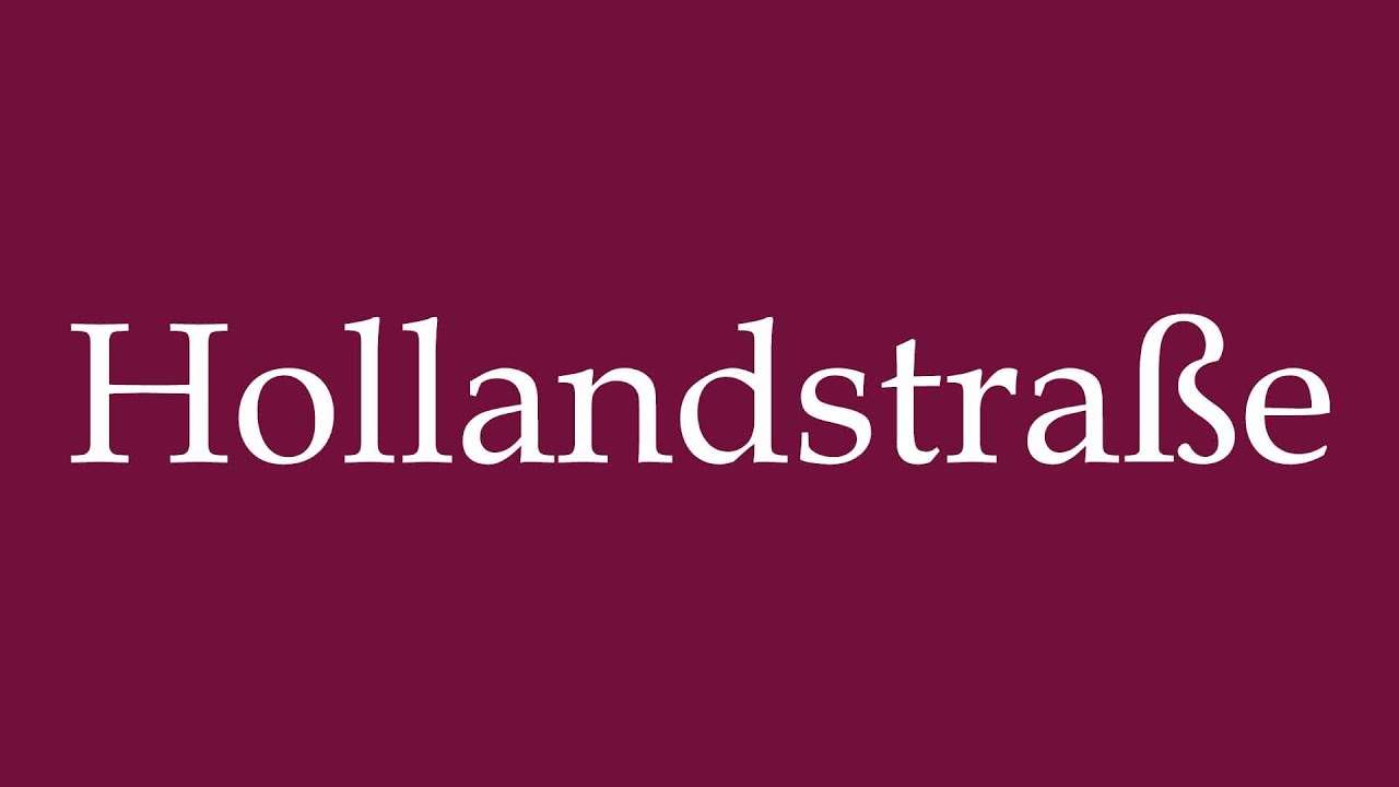 How to Pronounce ''Hollandstra&szlig;e'' Correctly in German