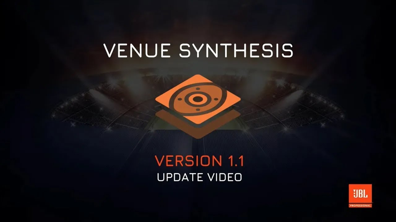 JBL Venue Synthesis | Ver. 1.1 Update Overview | 3D Acoustic Simulation Software