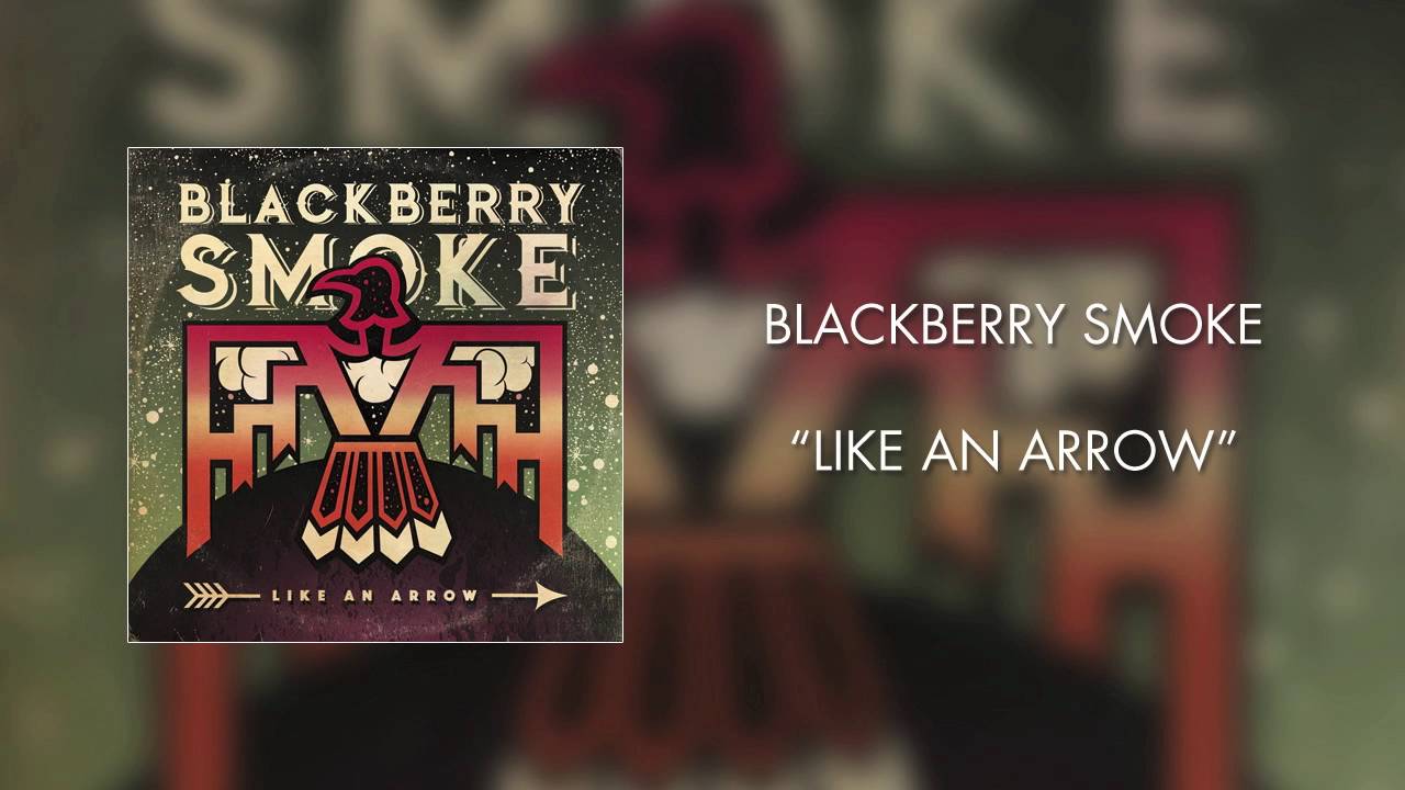 Blackberry Smoke - Like an Arrow (Official Audio)
