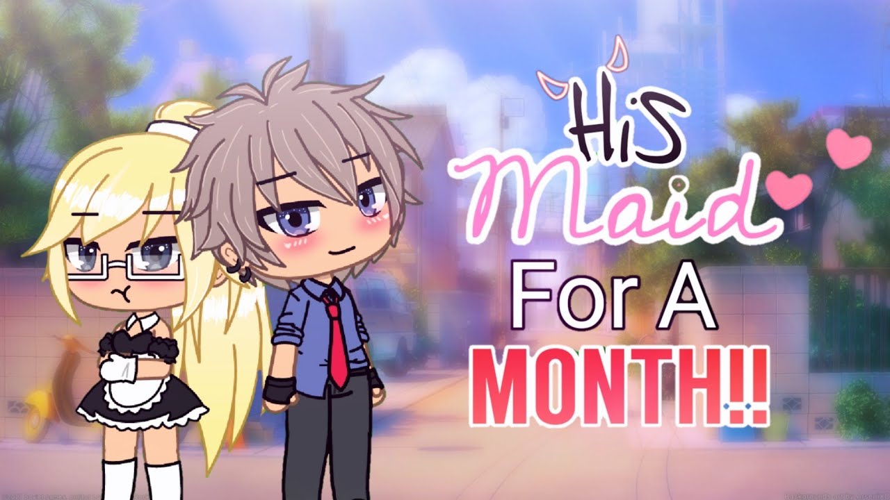 His Maid For A Month || Gacha Life Mini Movie