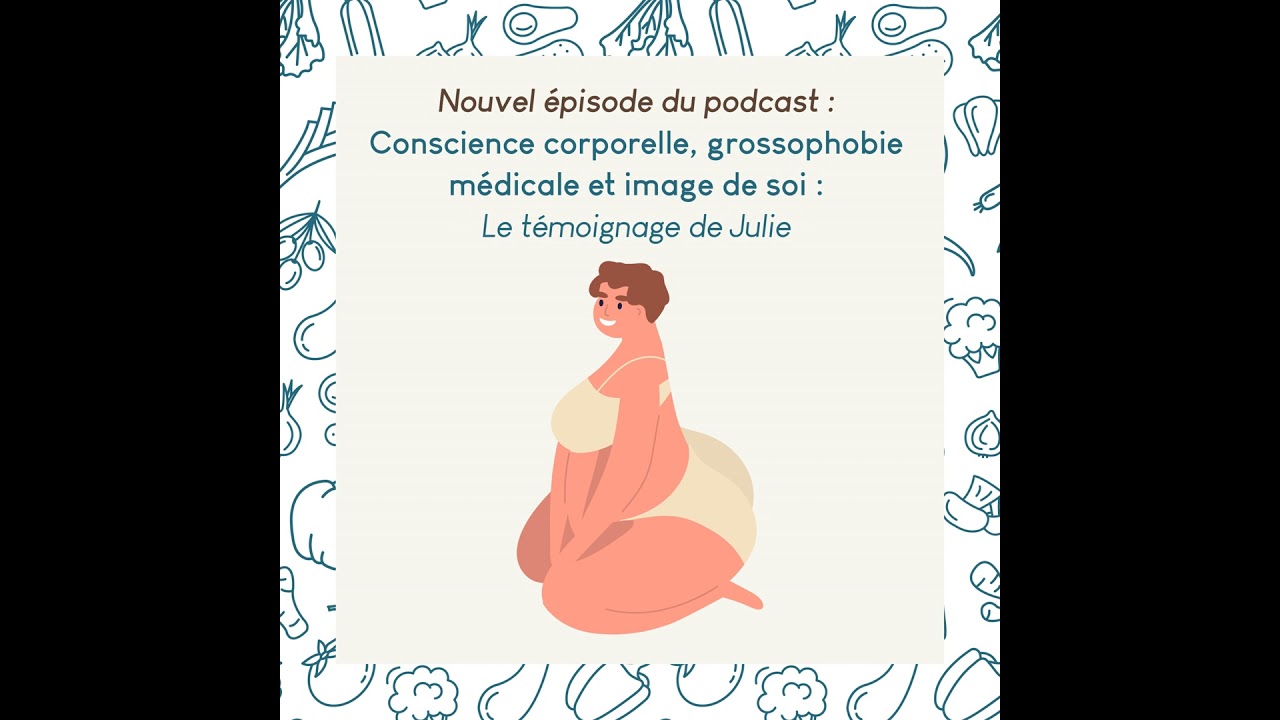 42. Grossophobie médicale et image de soi : Le témoignage de Julie