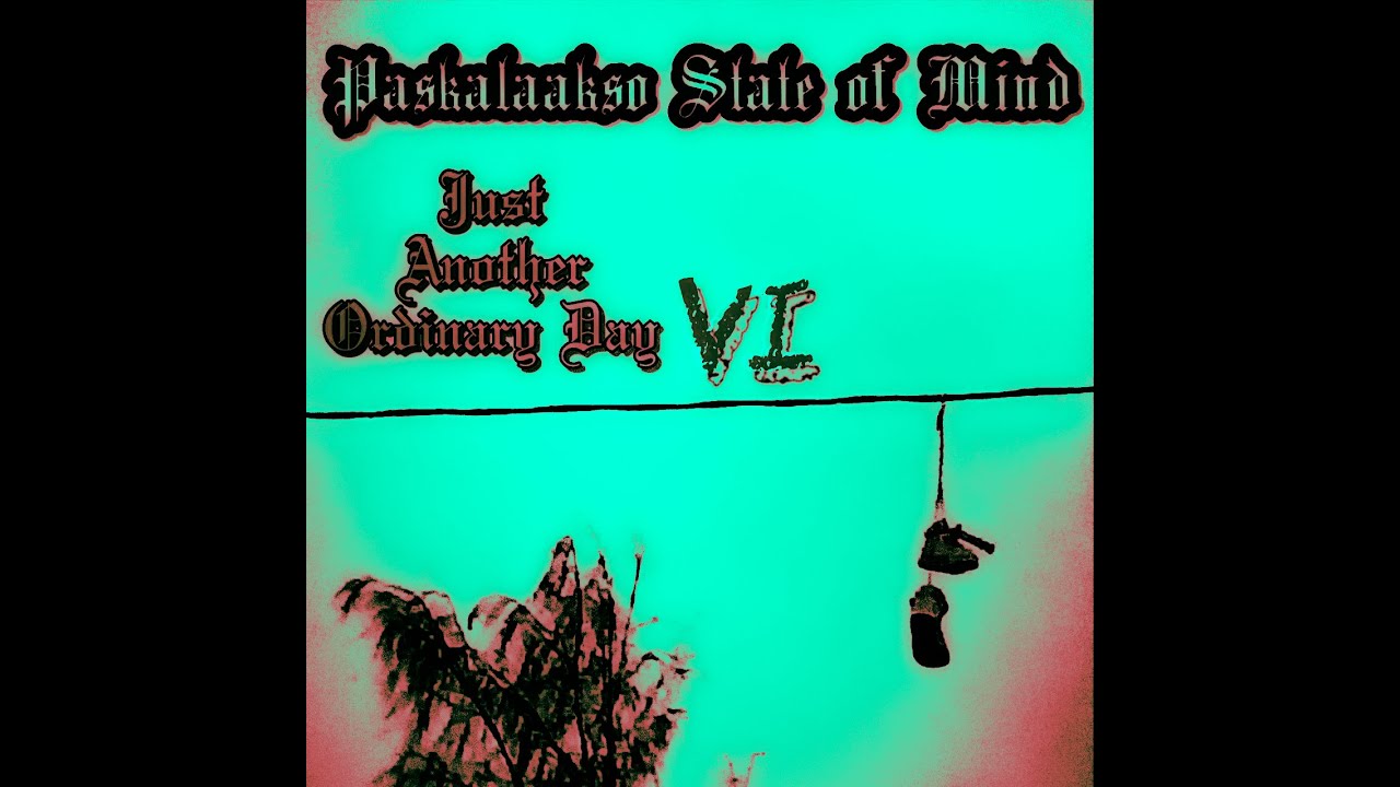 Just Another Ordinary Day VI (FULL TAPE)