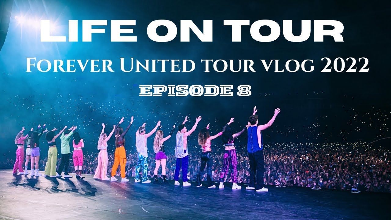 LIFE ON TOUR - Forever United Tour Vlog 2022 