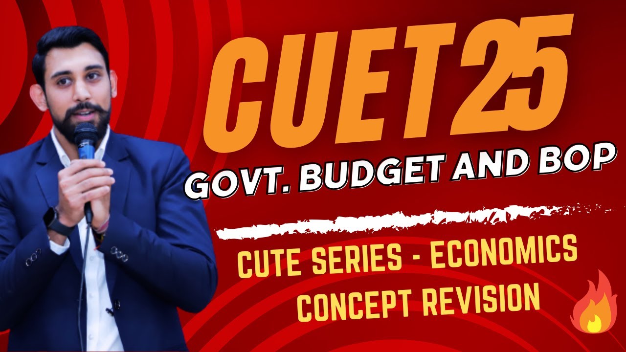 DAY 5 | The Cute Series | Government Budget and BOP | CUET 25 | Economics