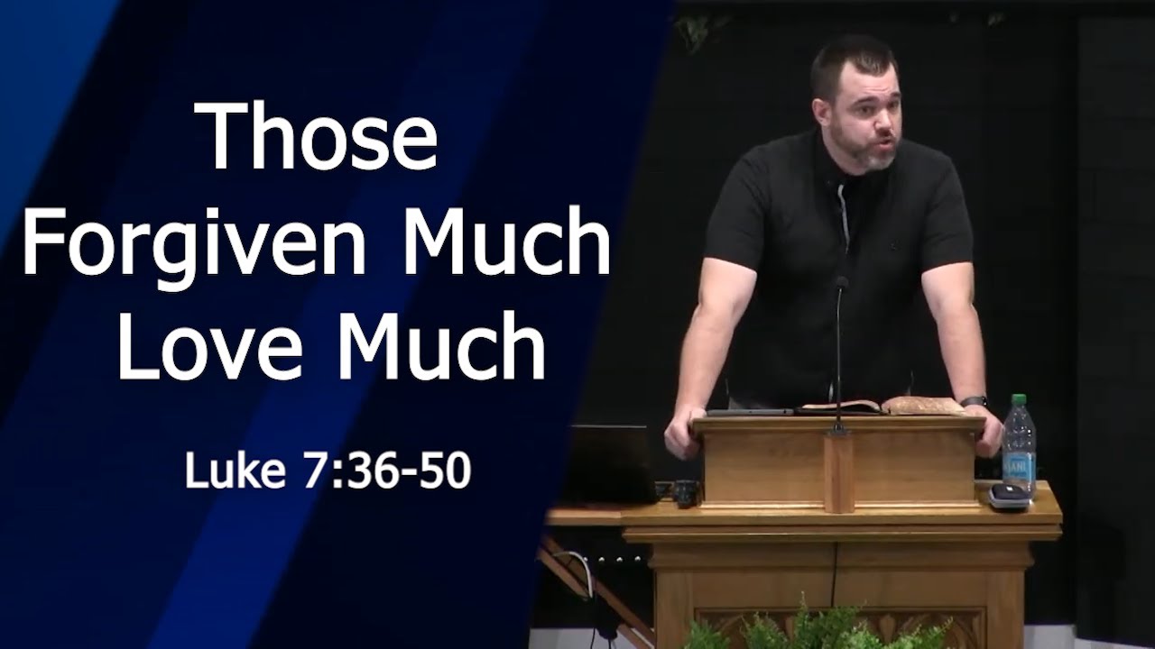 Those Forgiven Much Love Much - Bath Road Baptist Church - 2025-11-16