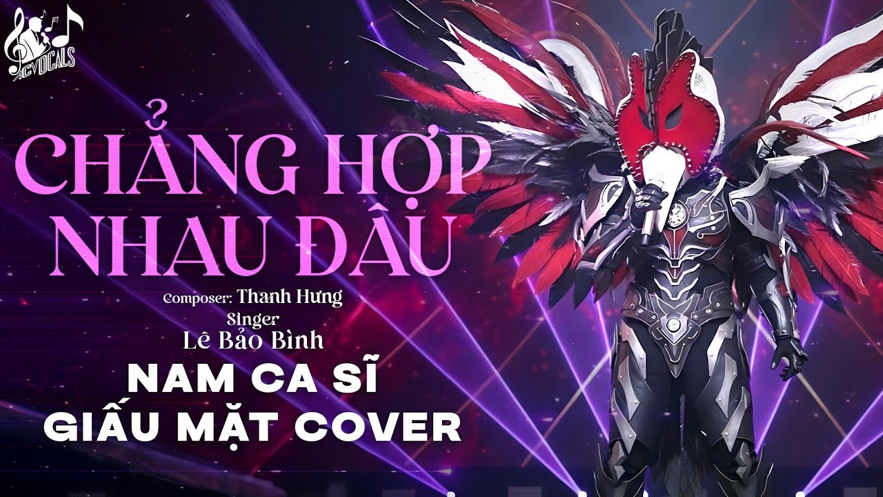 Chẳng Hợp Nhau Đâu - Lê Bảo Bình | Nam Ca Sĩ Giấu Mặt Cover | Dĩ Nhiên Rồi Người Ta Là Lựa Chọn...