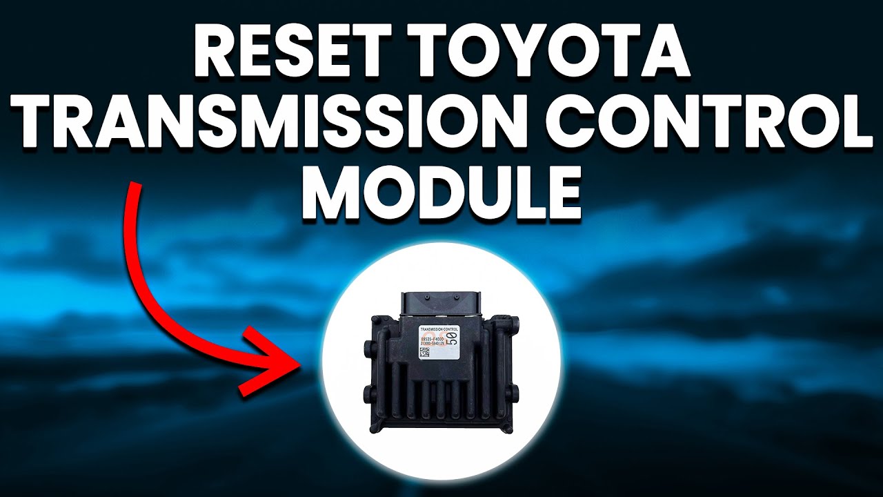 How To Reset Toyota Transmission Control Module(How To Reprogram Toyota Transmission Control Module)