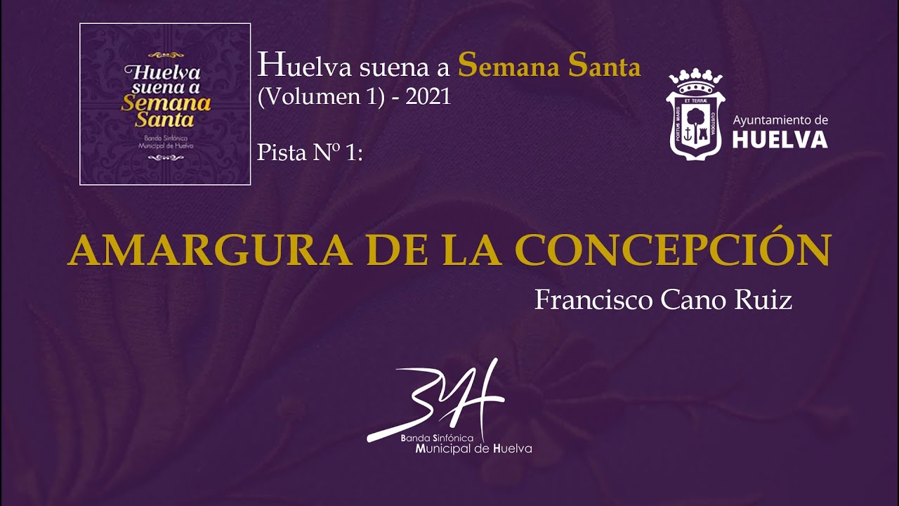AMARGURA DE LA CONCEPCIÓN (Francisco Cano Ruiz) | Banda Sinfónica Municipal de Huelva
