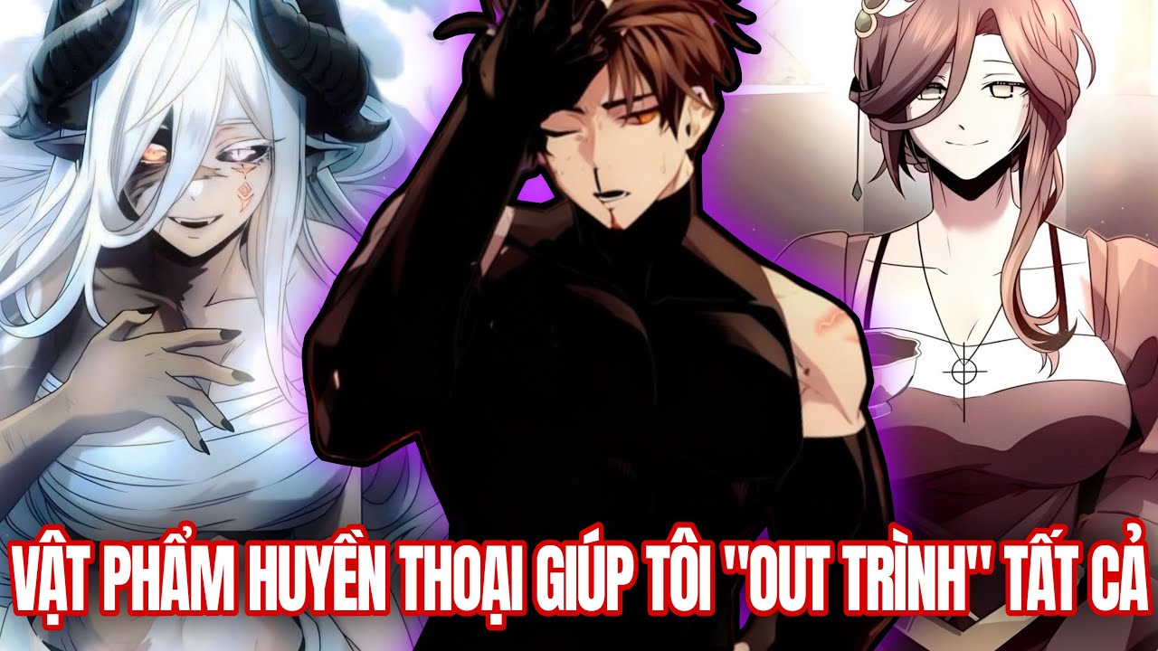 [Trọn Bộ] Ta Nhận Được Năng Lực Huyền Thoại Và Áp Đảo Tất Cả Mọi Người | Vitamin truyện