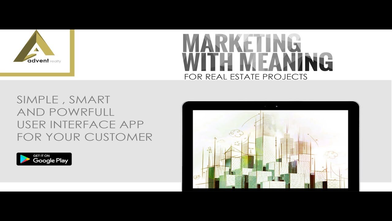 Advent realty app - A Smart Way of Presenting your Project.
