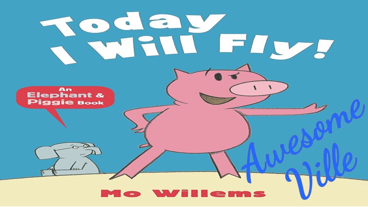 Today I will fly! An Elephant & Piggie book - Read aloud story