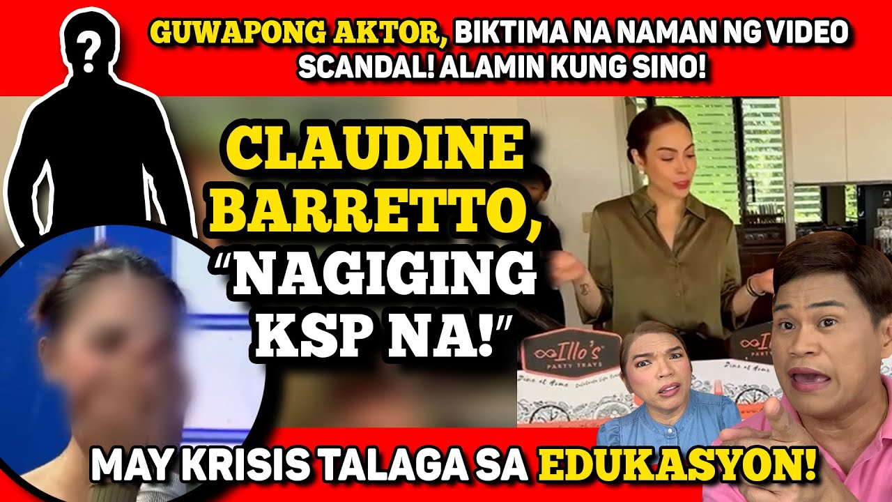 CLAUDINE, PAPANSIN NA MASYADO! 🔴 ANOTHER GWAPONG ACTOR, MAY VID SCANDAL! 🔴 KRISIS SA EDUKASYON! 