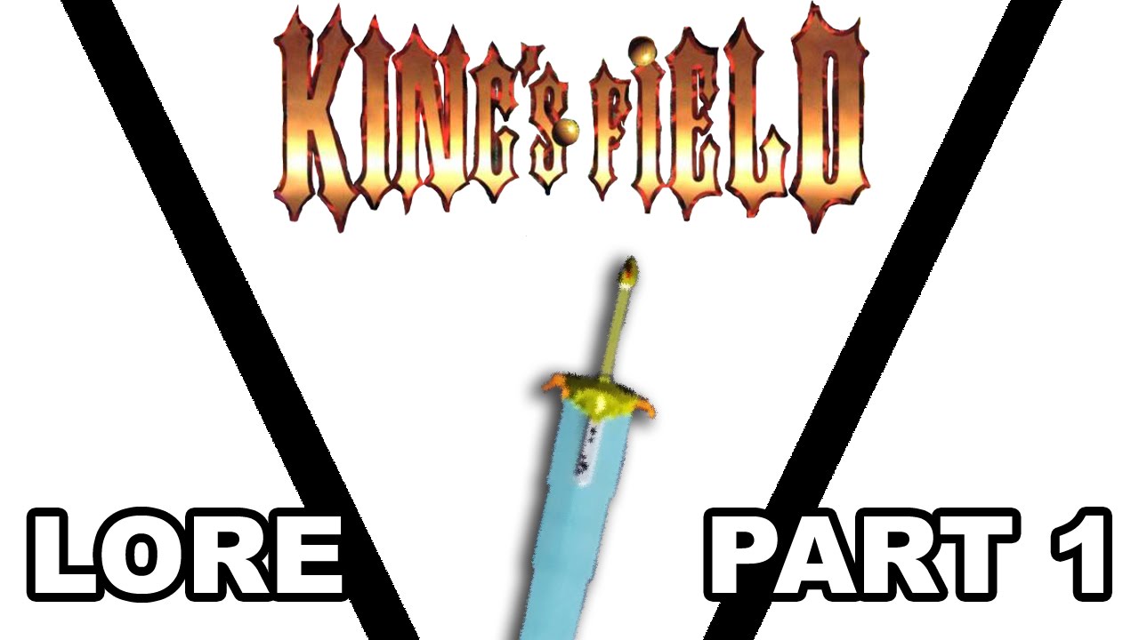 King's Field Lore - Part 1