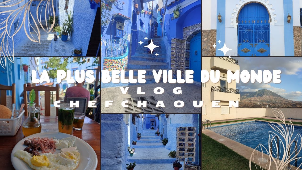 VLOG 3 AU MAROC ON VA À CHEFCHAOUEN + HOUSE TOUR DE FOLIE