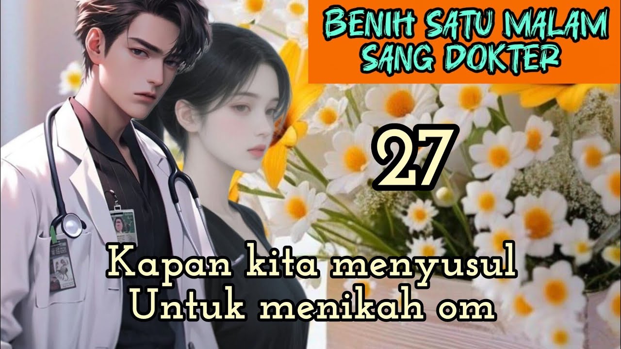 Part:27 Kapan kita menyusul Untuk menikah om.