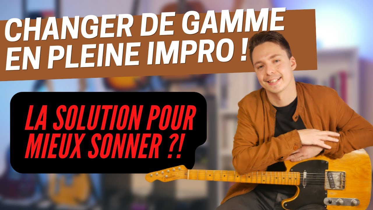 Apprendre à CHANGER DE GAMME en pleine IMPRO !