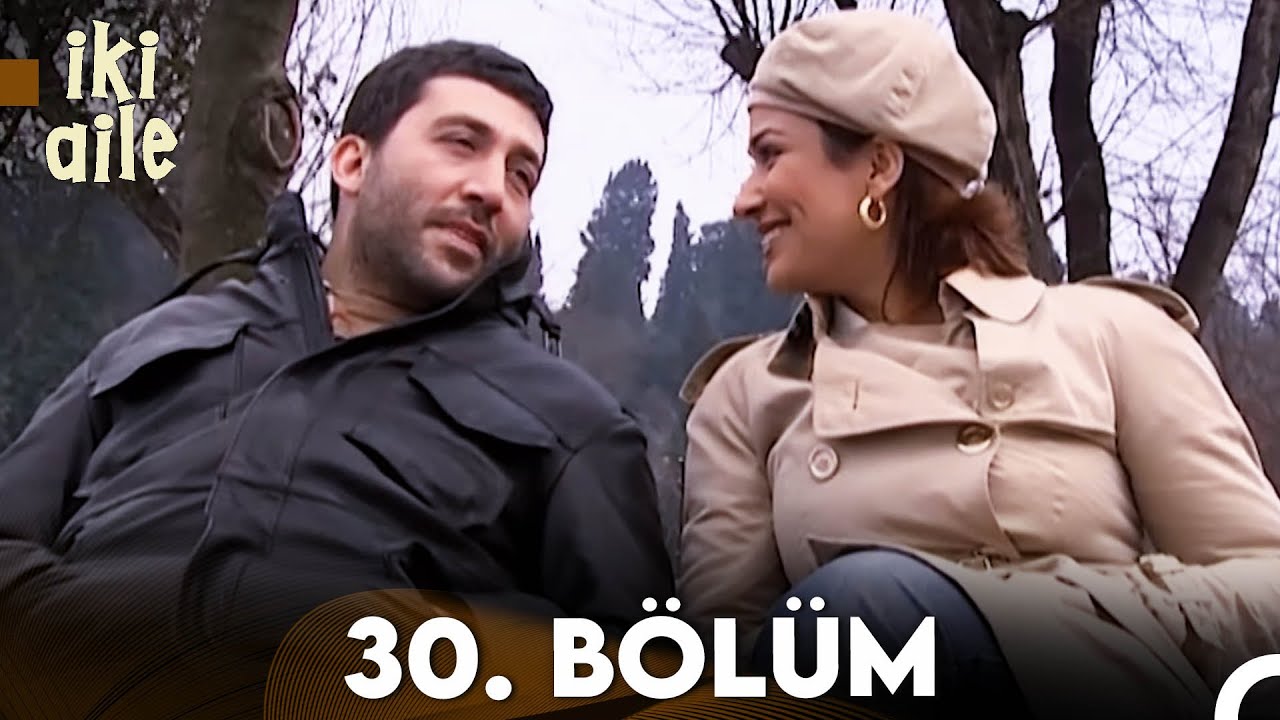 İki Aile 30. B&ouml;l&uuml;m (FULL HD)